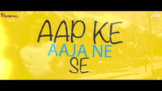 AAP KE AA JANE SE  2K18 REMIX   DJ SWAPNIL amp DJ JULIUS [upl. by Charmaine]