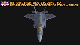 British F35 fighter jets to depart for HMS Prince of Wales for Exercise Strike Warrior [upl. by Merrill768]