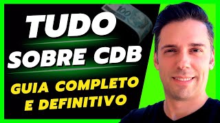 O GUIA MAIS COMPLETO E ATUALIZADO SOBRE CDB O que é cdb Como funciona Vale a pena investir [upl. by Shifrah881]