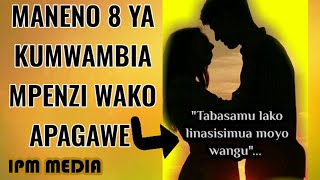 MANENO 8 MAZURI ya kumwambia MPENZI WAKO Atapagawa [upl. by Hershel663]