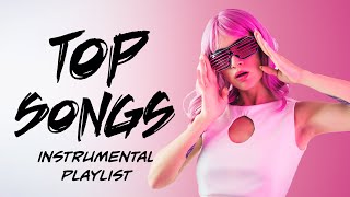 Top Songs  Best Pop Music  Instrumental Playlist 2023 [upl. by Jehius]