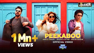 Peekaboo  Ankit Tiwari Deepali Sathe Malik Sahab  Official Music Video  Lets Get LOUDER [upl. by Karlin]