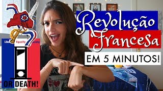 A REVOLUÇÃO FRANCESA EM 5 MINUTOS  Débora Aladim [upl. by Damour803]