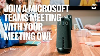 How To Join a Microsoft Teams meeting with your Meeting Owl [upl. by Nollahp]