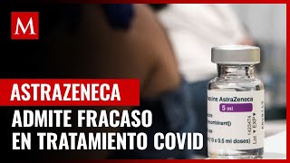 ¿Efecto placebo AstraZeneca admite fracaso en tratamiento con anticuerpos contra el covid19 [upl. by Yllop43]