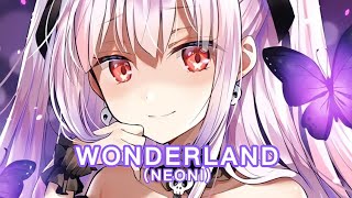 Nightcore  WONDERLAND Lyrics NEONI [upl. by Nylcsoj]