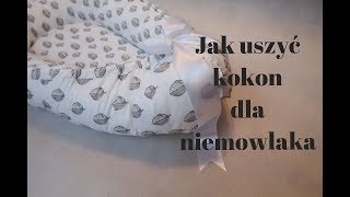 Jak uszyć kokon dla niemowlaka TUTORIAL krok po krokuGniazdko dla niemowlaka [upl. by Shara]