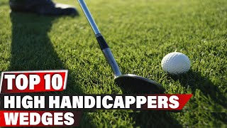 Best Wedges for High Handicapper In 2024  Top 10 New Wedges for High Handicapper Review [upl. by Ailehs]