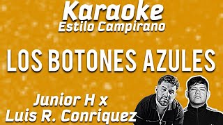 Los Botones Azules  KARAOKE  Junior H x Luis R Conriquez [upl. by Oer761]