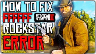 How to Fix FFFFFF Rockstar Error amp Crashes for Red Dead Redemption 2 [upl. by Pate]