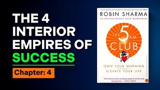 Your Four Interior Empires  The 5 AM Club Chapter 4 Summary  Robin Sharma [upl. by Sitnalta622]