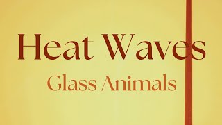 Heat Waves  Glass Animals Lyrics [upl. by Strohl538]