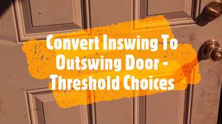 Outswing Door Threshold Choices [upl. by Colinson534]