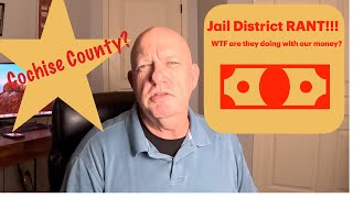 Cochise County Jail District A Taxpayers Nightmare [upl. by Neellok]