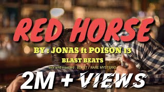 RED HORSE by jonas ft poison 13  produce by BLAST BEATS [upl. by Elatnahc]