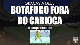 BOTAFOGO FORA DO CARIOCA GRAÇAS A DEUS  INTER QUER GATITO [upl. by Iat765]