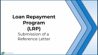 Loan Repayment Program – Submission of a Reference Letter [upl. by Eimmaj]