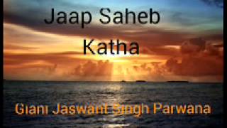 Jaap Saheb Katha 3Giani Jaswant Singh Parwana [upl. by Aytida]