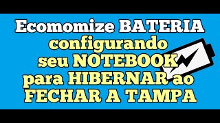 Configure seu notebook para HIBERNAR ao fechar a tampa [upl. by Ecnal256]