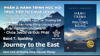 PHẦN 2 Hành Trình Về Phương Đông Ấn Bản Đặc Biệt  HỌC HỎI TRỰC TIẾP TỪ CHÚA JESUS [upl. by Edrock]