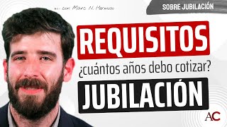 Los Requisitos de la Jubilación ¿Cuánto años hay que cotizar [upl. by Anileh545]