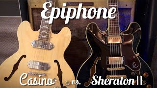 Epiphone Casino vs Epiphone Sheraton II [upl. by Ellertal302]