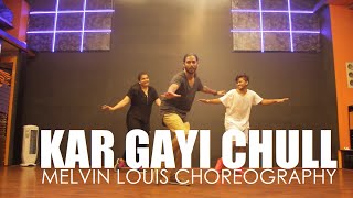 Kar Gayi Chull  Melvin Louis Choreography [upl. by Luise]