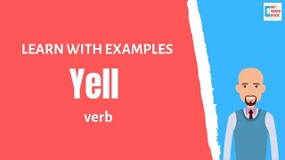 Yell  Meaning with examples  Learn English [upl. by Ytisahc934]