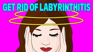 How to Get Rid Of Labyrinthitis Naturally in less just 4 minutes [upl. by Tyne]