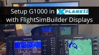 Setup G1000 in XPlane 12 with FlightSimBuilder displays [upl. by Eileme]