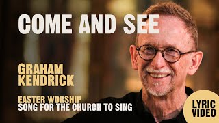 Come and See by UK worship leader Graham Kendrick Easter worship song for the church Lyric Video [upl. by Girardo]