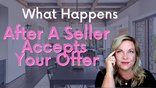 What Happens After A Seller Accepts Your Offer [upl. by Ayila]