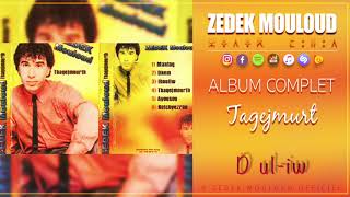 Taqejmurt  Album Complet ⎟Zedek Mouloud [upl. by Tzong718]