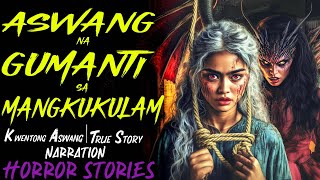 ASWANG NA GUMANTI SA MANGKUKULAM  Kwentong Aswang  True Story [upl. by Yt]