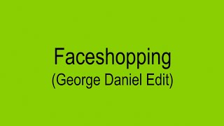 SOPHIE – Faceshopping George Daniel Edit [upl. by Nickolaus]