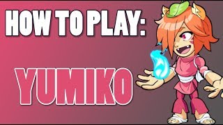 How To Play YUMIKO Brawlhalla [upl. by Krahling]