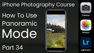 How To Use The iPhone Panoramic Mode To Take Panorama Photos  iPhone Photography Course Part 34 [upl. by Micco]