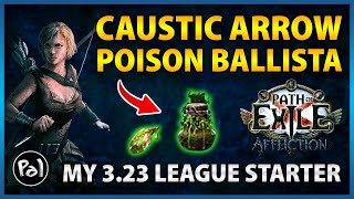 PoE 323 Caustic Arrow Poison Ballista  My Leaguestarter for Affliction League [upl. by Betta872]