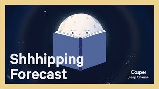 Shhhipping Forecast  Casper Sleep Channel [upl. by Novert207]