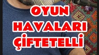 OYUN HAVALARI ÇİFTETELLİ [upl. by Lucania]