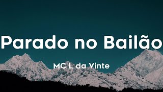 Parado no Bailão  MC L da Vinte Lyric video [upl. by Jarin]