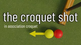 The Croquet Shot in Association Croquet [upl. by Aveer]