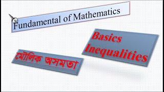 Basics Inequalities Full Tutorial  Lecture06  Fundamental of Mathematics  Honors PartI [upl. by Eniarol]