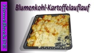 Blumenkohl  Kartoffelauflauf  Zubereitung von HomeBackDE [upl. by Yeldarb593]