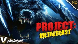 PROJECT METALBEAST  HD HORROR MOVIE IN ENGLISH  FULL SCARY FILM  V HORROR [upl. by Amyaj]