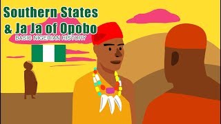 Southern States amp Ja Ja of Opobo BASIC NIGERIAN HISTORY 20 [upl. by Christiano364]