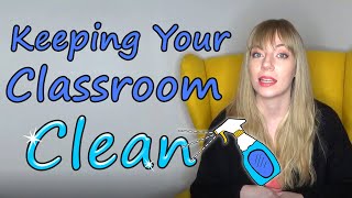 Keeping Your Classroom Clean and Hygienic [upl. by Hyacinthie]