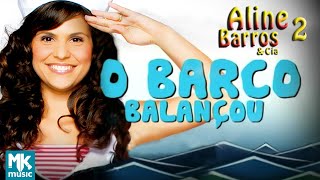 Aline Barros  O Barco Balançou  DVD Aline Barros e Cia 2 [upl. by Nylitak]