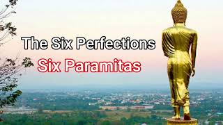 The Six Perfections  Six Paramitas  What are the 6 paramitas of Mahayana Buddhism [upl. by Aicemat]