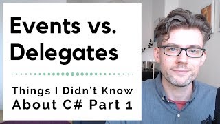 Things I Didnt Know About C Part 1 Events vs Delegates [upl. by Assi]